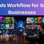 How to Build an AI Ads Workflow for Small Businesses to Boost ROI